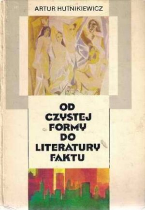 Od czystej formy do literatury faktu