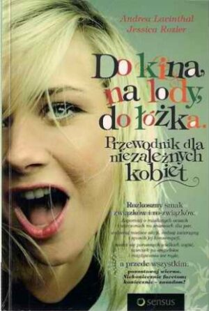 Do kina, na lody, do łóża - przewodnik dla niezależnych kobiet