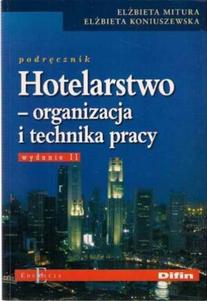 Hotelarstwo - organizacja i technika pracy