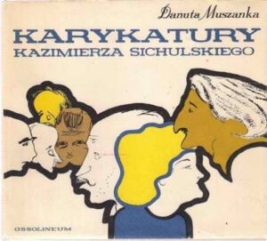 Karykatury Kazimierza Sichulskiego