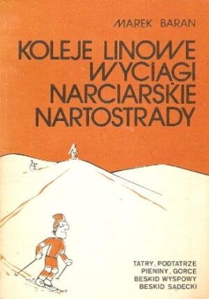 Koleje linowe, Wyciągi narciarskie, Nartostrady