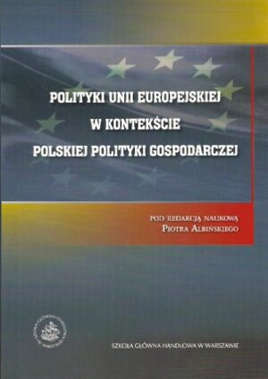 Polityki Unii Europejskiej w kontekście Polskiej Polityki Gospodarczej