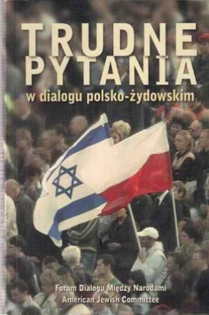 Trudne pytania w dialogu polsko-żydowskim