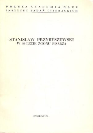 Stanisław Przybyszewski w 50 lecie zgonu pisarza