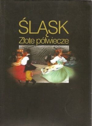 Śląsk - Złote półwiecze