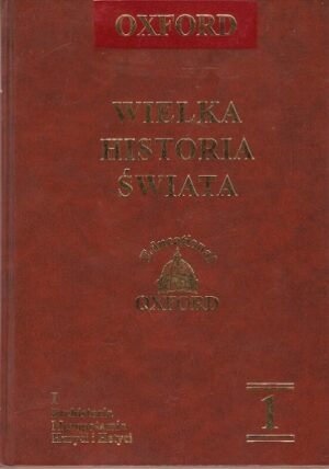 Oxford - Wielka Historia Świata - 1 - Prehistoria, Mezopotamia, Huryci i Hetyci