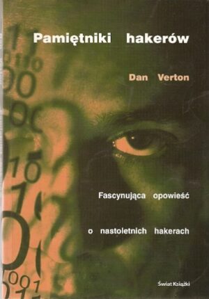 Pamiętniki hakerów - fascynująca opowieść o nastoletnich hakerach