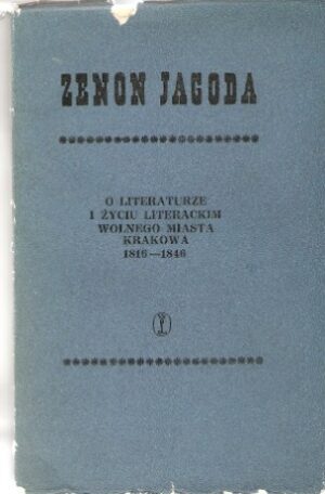 O literaturze i życiu literackim wolnego miasta Krakowa 1816-1846