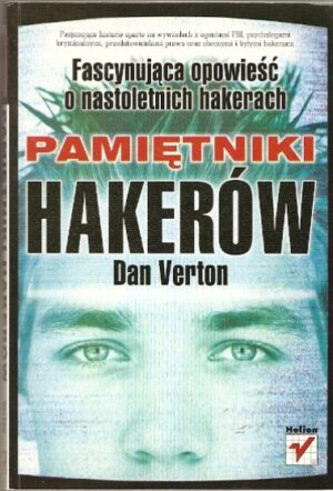 Pamiętniki hakerów - fascynująca opowieść o nastoletnich hakerach