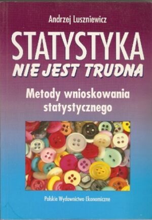 Statystyka nie jest trudna. Metody wnioskowania statystycznego.
