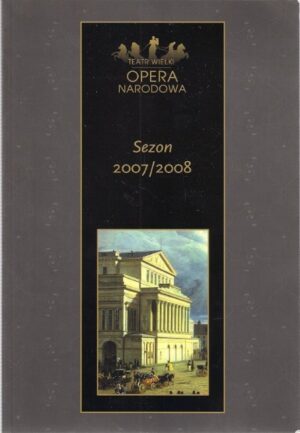 Teatr Wielki. Opera Narodowa. sezon 2007/2008.