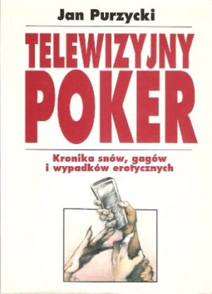 Telewizyjny poker. Kronika snów, gagów i wypadków erotycznych