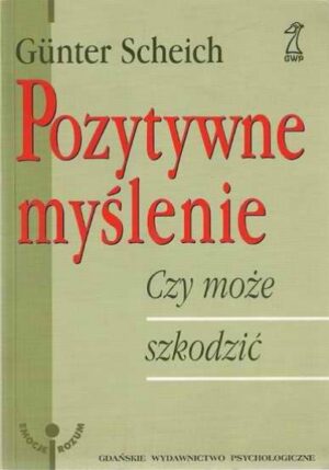 Pozytywne myślenie - Czy może szkodzić?