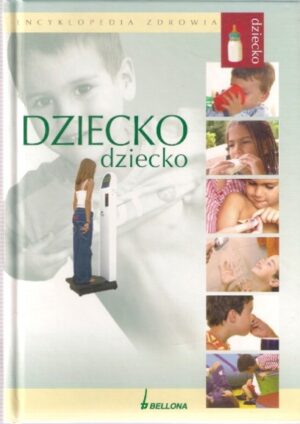 Encyklopedia zdrowia - Dziecko