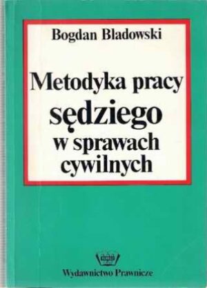Metodyka pracy sędziego w sprawach cywilnych