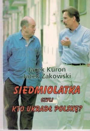 Siedmiolatka, czyli kto ukradł Polskę?