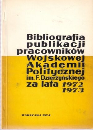 Bibliografia publikacji pracowników Wojskowej Akademii Politycznej im. Feliksa Dzierżyńskiego za lata 1972-1973