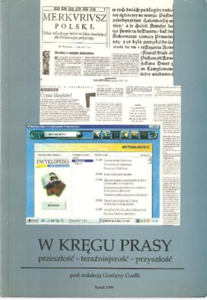 W kręgu prasy (przeszłość-teraźniejszość-przyszłość)