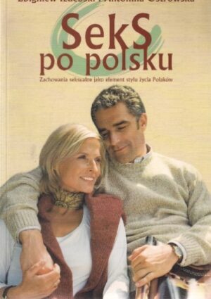 Seks po polsku - Zachowania jako element stylu życia Polaków