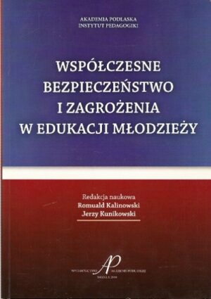Współczesne bezpieczeństwo i zagrożenia w edukacji młodzieży