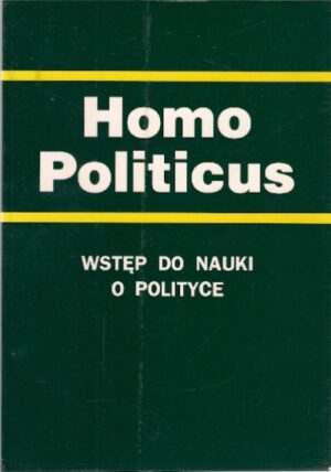 Homo Politicus - Wstęp do nauki o polityce