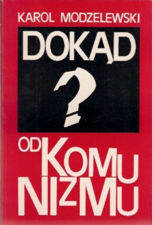 Dokąd? Do komunizmu