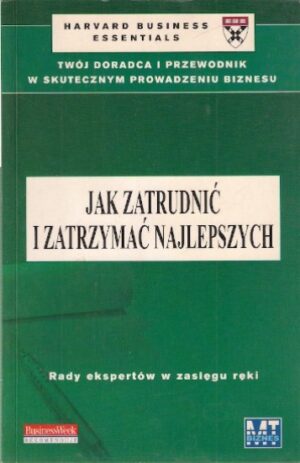 Jak zatrudnić i zatrzymać najlepszych. Rady ekspertów w zasiegu ręki