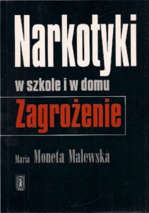 Narkotyki w szkole i w domu - Zagrożenie