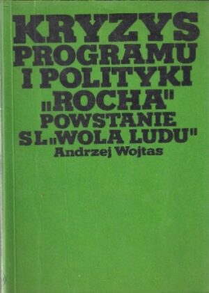 Kryzys programu i polityki "Rocha" i powstanie SL "Wola Ludu"