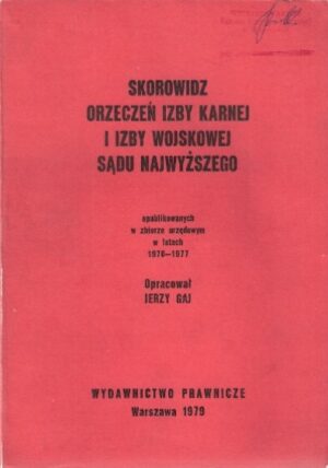 Skorowidz orzeczeń Izby Karnej i Izby Wojskowej Sadu Najwyższego obublikowanych w zbiorze urzędowym w latach 1970-1977