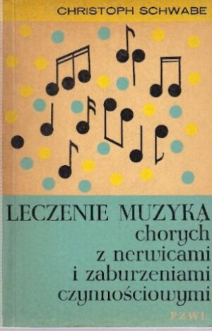 Leczenie muzyką chorych z nerwicami i zaburzeniami czynnościowymi