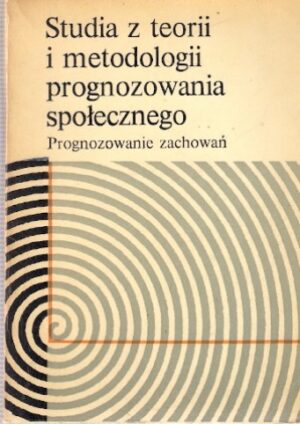 Studia z teorii i metodologii prognozowania społecznego