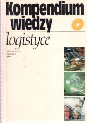Kompenium wiedzy o logistyce