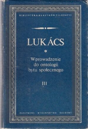 Wprowadzenie do ontologii bytu społecznego III - (seria: Biblioteka Klasyków Filozofii)