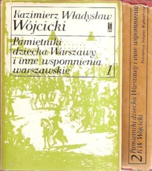 Pamiętniki dziecka Warszawy i inne wspomnienia Warszawskie (2 tomy)