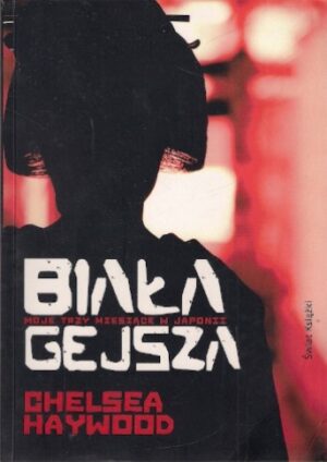 Biała Gejsza [Moje trzy miesiące w Japonii]
