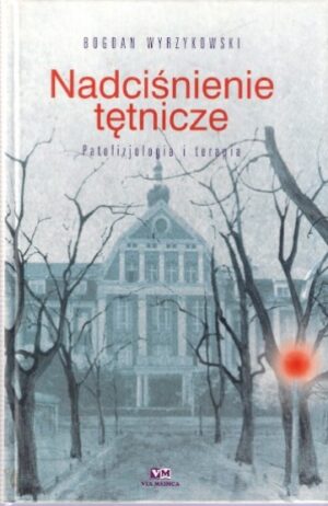 Nadciśnienie tętnicze. Patofizjologia i terapia