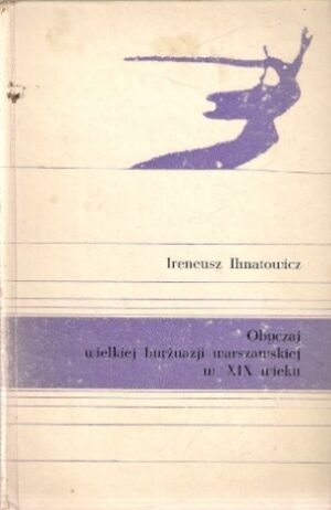 Obyczaj wielkiej burżuazji warszawskiej w XIX wieku