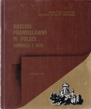 Kościół prawosławny w Polsce dawniej i dziś