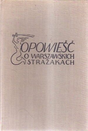 Opowieść o Warszawskich Strażakach
