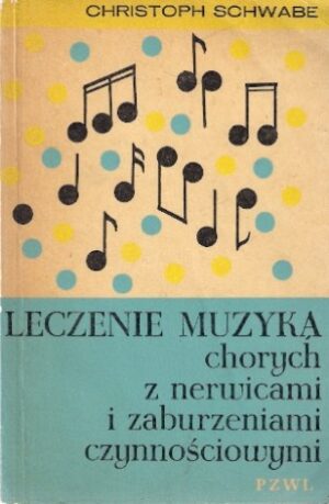 Leczenie muzyką chorych z nerwicami i zaburzeniami czynnościowymi