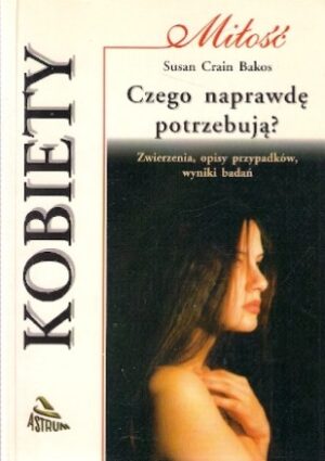 Kobiety - Czego naprawdę potrzebują?