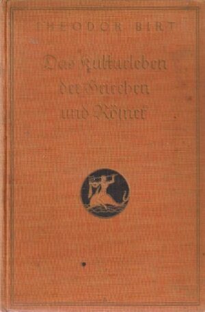 Das Kulturleben der Griechen und Romer