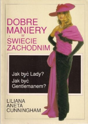 Dobre maniery w świecie zachodnim. Jak być Lady? Jak być Gentlemanem?