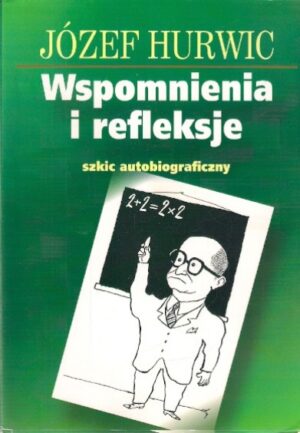 Wspomnienia i refleksje - szkic autobiograficzny