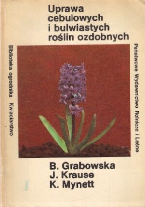 Uprawa cebulowych i bulwiastych roślin ozdobnych
