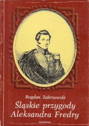 Śląskie przygody Aleksandra Fredry