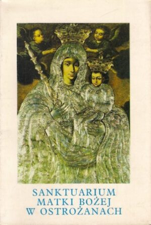Sanktuarium Matki Boskiej w Ostrożanach