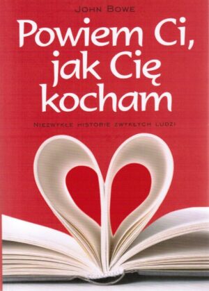 Powiem Ci, jak Cię kocham