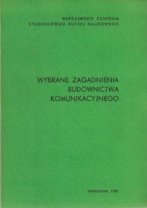 Wybrane zagadnienia budownictwa komunikacyjnego